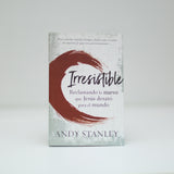 Irresistible - Andy Stanley (Spanish) Paperback