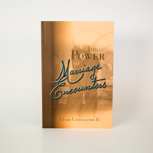 The Power of Marriage Encounters - Cesar Castellanos (English)