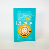 El Secreto de la Felicidad - Max Lucado (Spanish)