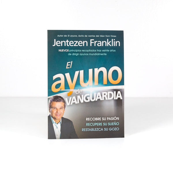 Ayuno de vanguardia: Recobre su pasión, recupere su sueño y restablezca su gozo (Spanish Edition)