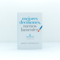 Mejores decisiones, menos lamentos - Andy Stanley -  (Spanish Edition) - Paperback – April 9, 2021