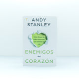 Enemigos del corazón: Como librarse de cuatro emociones que controlan su vida - Andy Stanley - (Spanish Edition) - Paperback