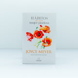 Hábitos de una mujer piadosa: Supera los problemas que afectan a tu corazón, mente y alma - Joyce Meyer - / Habits of a Godly Woman (Spanish Edition)