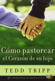 Cómo Pastorear el Corazón de Tu Hijo (Spanish Edition) Paperback – February 2, 2016