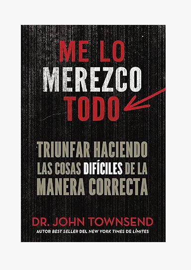 Me lo merezco todo: Triunfar haciendo las cosas difíciles de la manera correcta (Spanish Edition) Spanish Edition | by John Townsend  | Feb 2, 2016