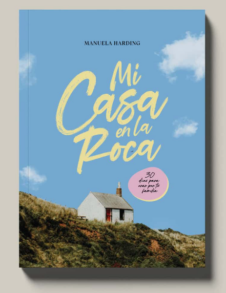 Mi  casa en la Roca: 30 Días para orar por tu familia (Spanish Edition) | by Manuela Harding , Paperback - Jan 26, 2025