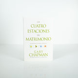 Las Cuatro Estaciones del Matrimonio - Gary Chapman (Spanish)
