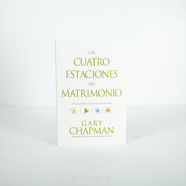 Las Cuatro Estaciones del Matrimonio - Gary Chapman (Spanish)