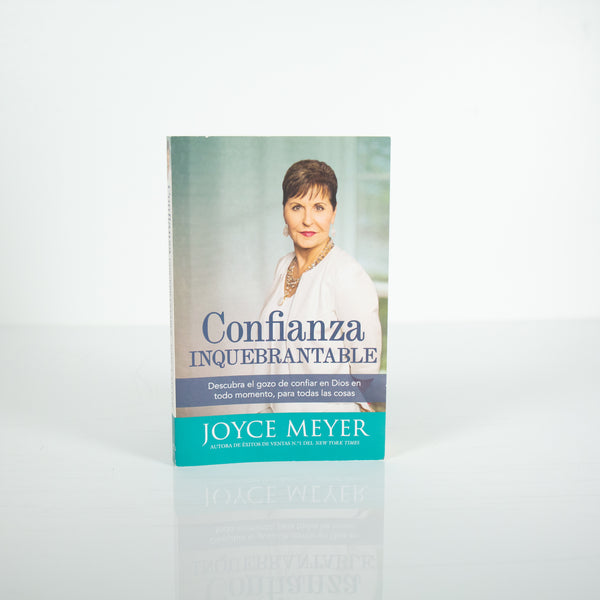 Confianza Inquebrantable -Joyce Meyer (Spanish)