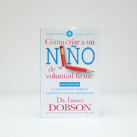 Como Criar a un Nino de Voluntad Firme - Dr. James Dobson - (Spanish) Paperback