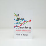 La iglesia Poscuarentena: Seis desafíos urgentes y oportunidades que determinarán el futuro de tu congregación - Thom S. Rainer  (Spanish)