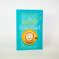 El Secreto de la Felicidad - Max Lucado (Spanish)