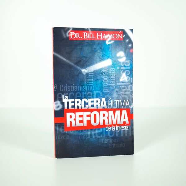 La Tercera y Ultima Reforma - Bill Hamon (Spanish)