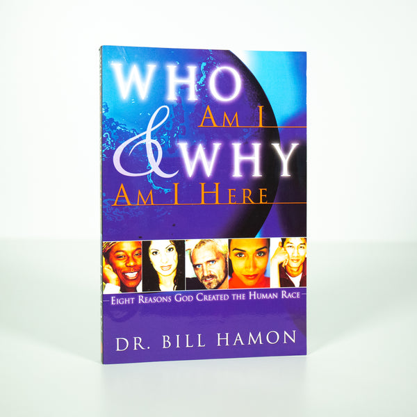 Who Am I and Why Am I Here - Bill Hamon (English)